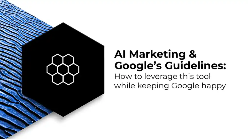 AI Marketing and Google's Guidelines