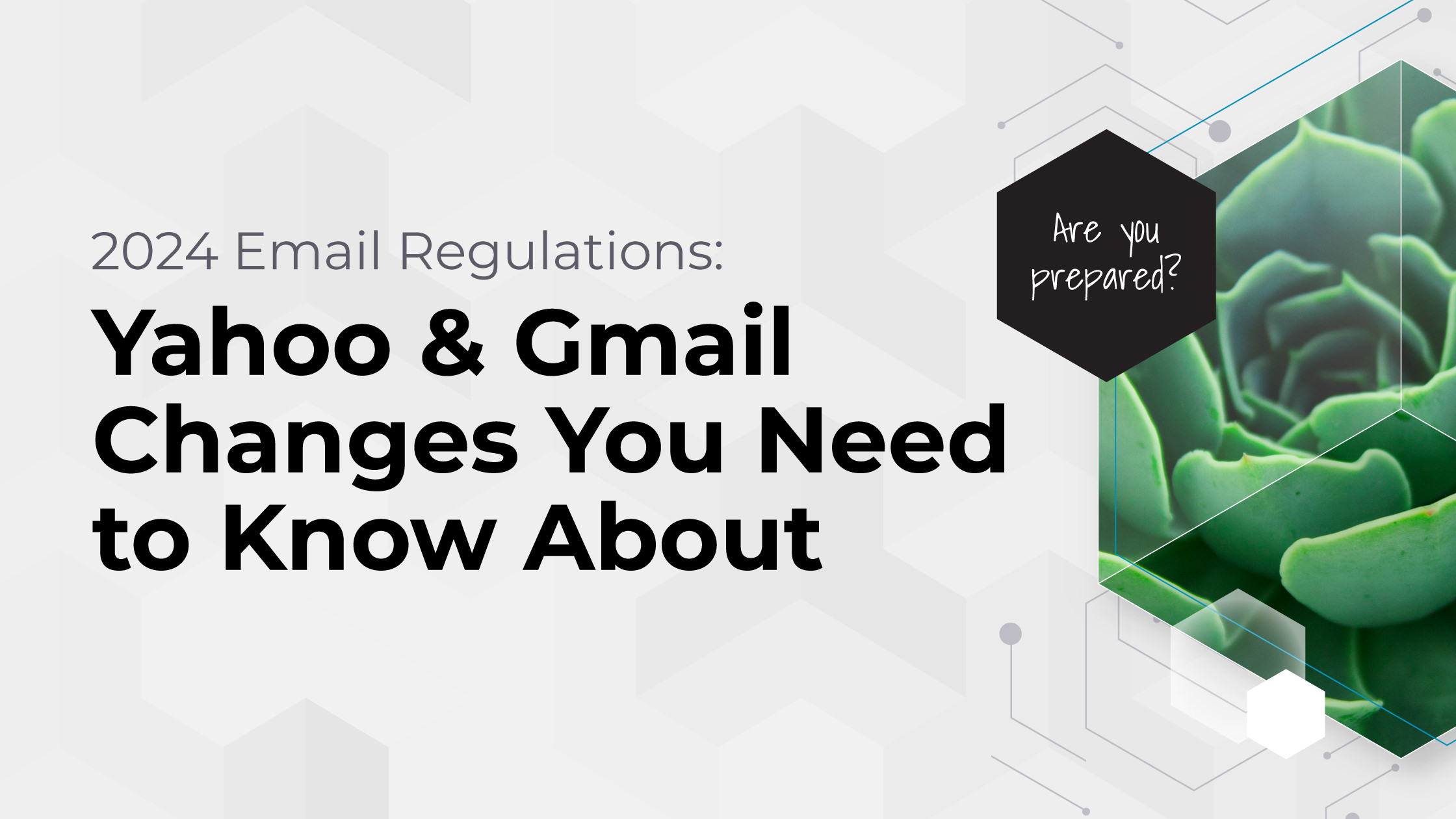 2024 Email Regulations: Yahoo & Gmail Changes You Need to Know About