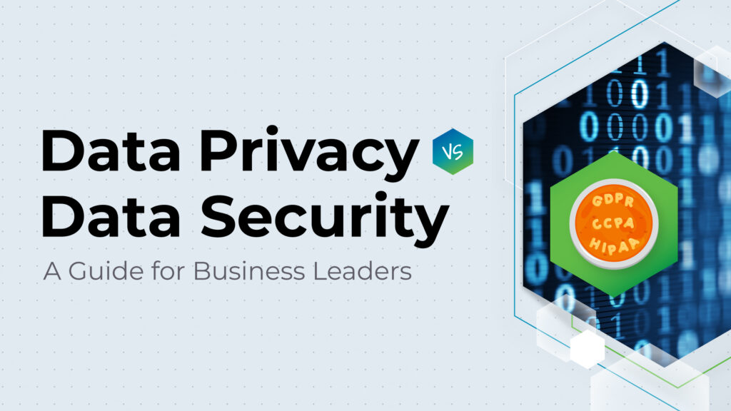 Go to Data Privacy vs Data Security: A Guide for Business Leaders blog post