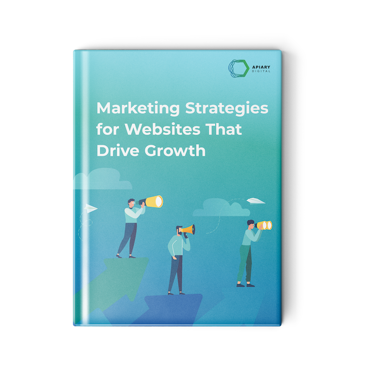 Marketing Strategies for Websites that Drive Growth a new ebook from Apiary Digital.
